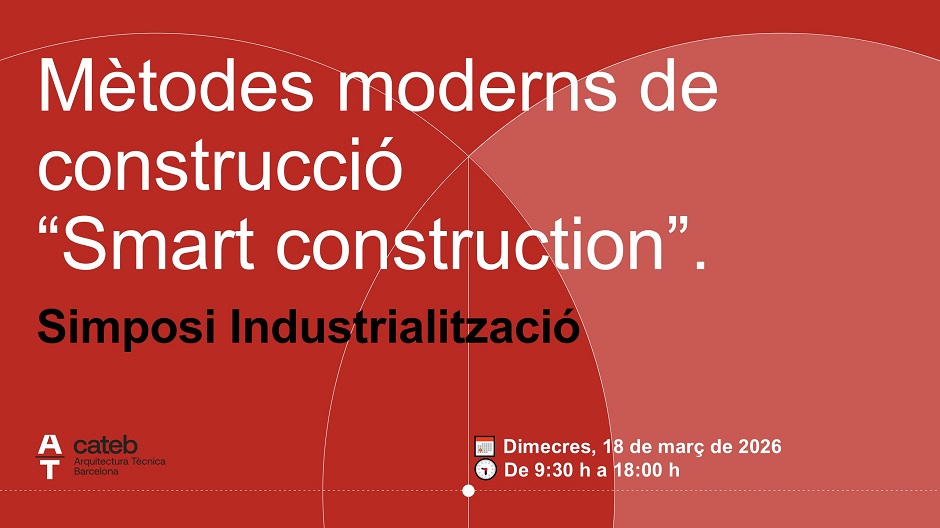 Mètodes Moderns de Construcció " Smart construction” Simposi Industrialització