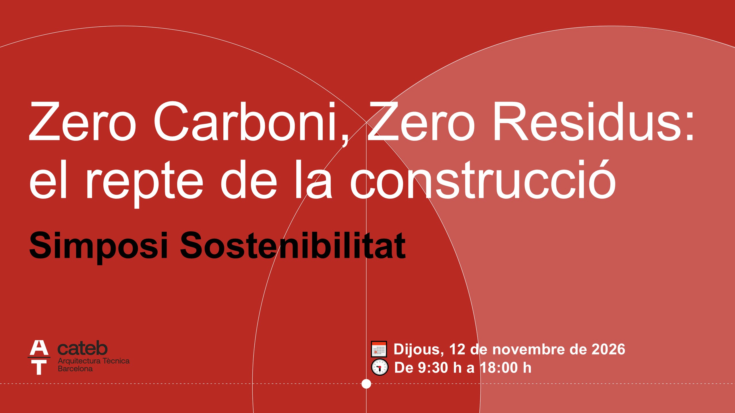Zero Carboni, Zero Residus: el repte de la construcció. Simposi Sostenibilitat