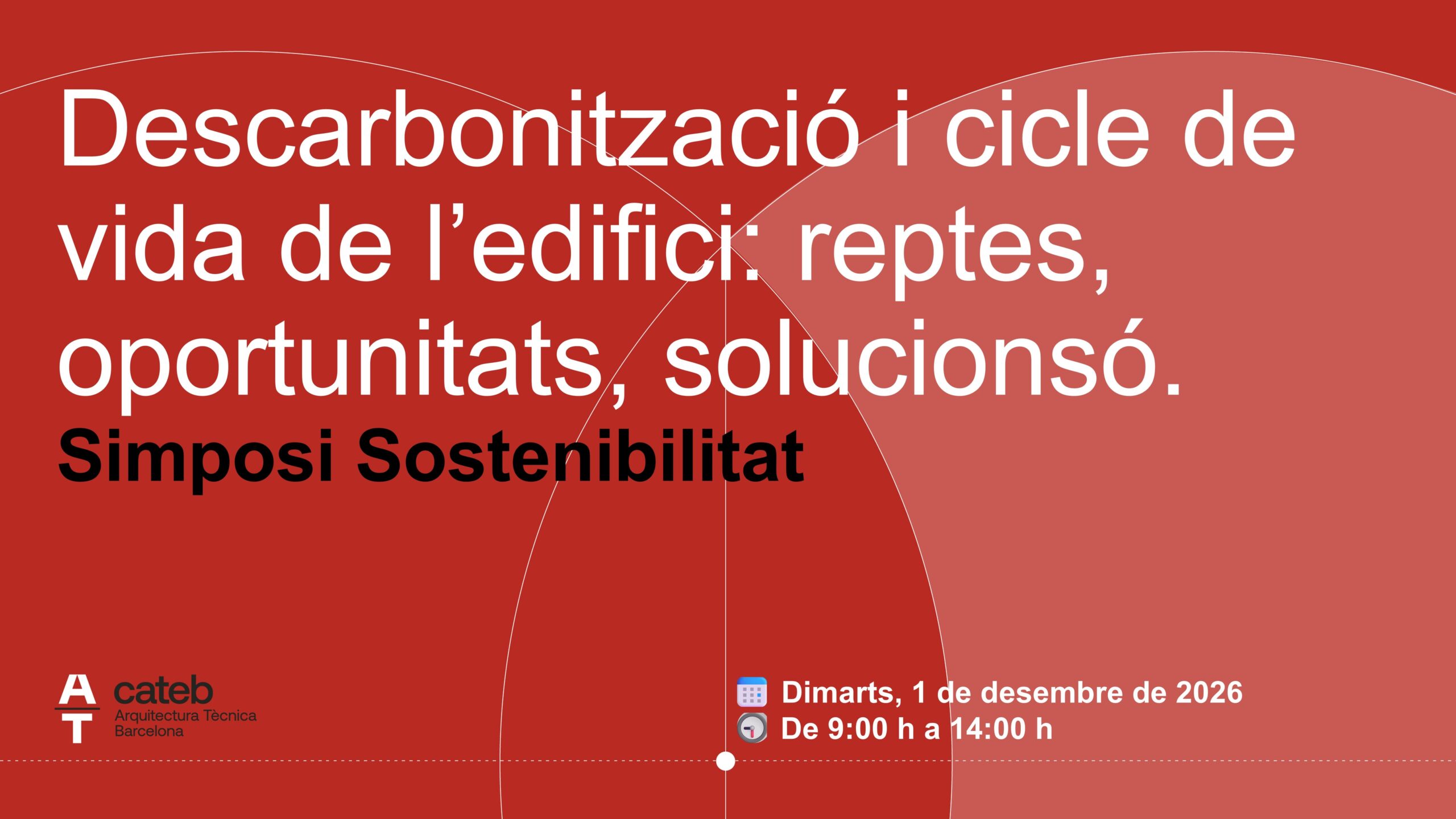 Simposi Sostenibilitat. Descarbonització i cicle de vida de l’edifici